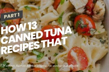 How 13 Canned Tuna Recipes That Spell Healthy Dinner - Eat This