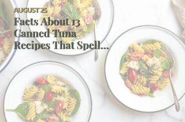 Facts About 13 Canned Tuna Recipes That Spell Healthy Dinner - Eat This Uncovered