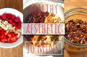 QUICK HEALTHY BREAKFAST IDEAS | 10 MINUTE INSTAGRAM AESTHETIC MEALS | IDEAL FOR STUDENTS
