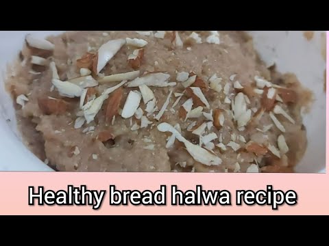 Bread halwa recipe /healthy version/ variety double ka meeta Bread halwa recipe /healthy version/ variety double ka meeta