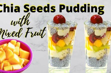 Chia seed and Mixed Fruit pudding | Healthy Recipes | Chia seeds for weight loss Nipuna Ghosh