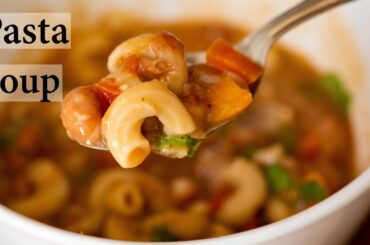 Easy and Healthy Recipe Vegetarian Pasta Soup | Cranberry Bean and Pasta Soup | Creamy Pasta Soup