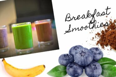 Healthy Breakfast Smoothies | Weight Loss Smoothie Recipes| Easy Breakfast Ideas| Post Workout Drink