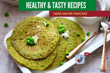 Live Session Healthy Recipes: Hara Matar Pancake