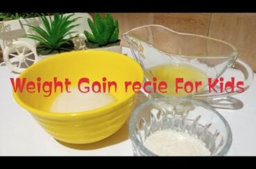 Healthy recipe for kids | Weight Gain recipe | best food for kids simple and easy recipe by Sumra