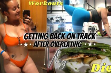 Getting BACK on TRACK Vlog *after OVEREATING* What I Ate Healthy Meals + Workouts