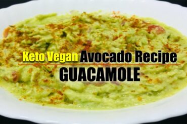 Fresh Homemade Guacamole || Healthy Keto Vegan Avocado Dip/Spread/Salad Recipe || Mirch Ka Mazah