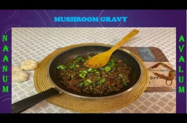 Naanum Avalum : Mushroom Gravy#Easy Healthy Recipe##Recipe 18#