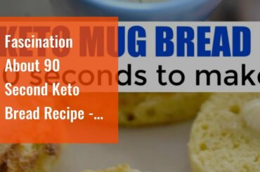 Fascination About 90 Second Keto Bread Recipe - So Easy and Keto Friendly