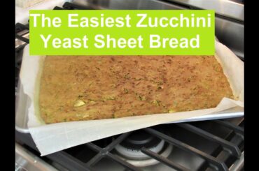 The Easiest and Healthiest Zucchini  Yeast Sheet Bread Vegetarian /#Recipe435CFF