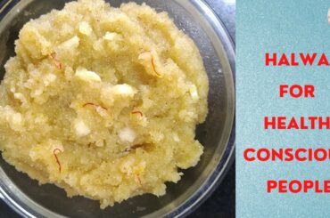 Halwa for Health Conscious People || Healthy Halwa Recipe || Low Fat Halwa