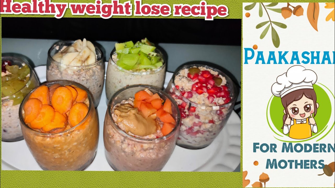 6 Easy and Healthy Weight Loss Recipes | How to Make Overnight Oats? | Paakashala For Modern Mothers 6 Easy and Healthy Weight Loss Recipes | How to Make Overnight Oats? | Paakashala For Modern Mothers
