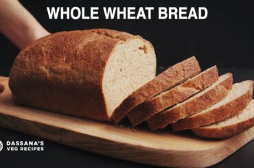 Soft Whole Wheat Bread | 100% Wholemeal Bread from Scratch (Eggless)