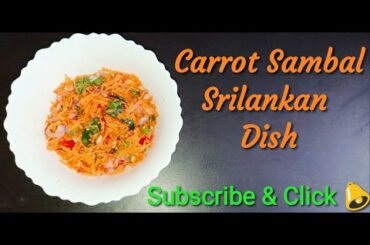 Carrot Sambal | Srilankan Dish | Tasty and healthy salad | In Srilankan Cuisine |