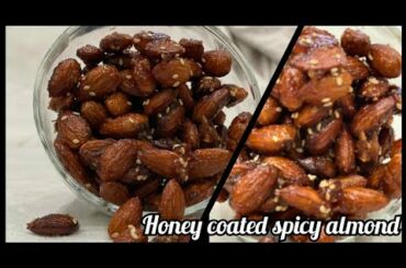 Honey coated spicy Almonds/Healthy snack recipe/How to make honey roasted nuts/Meethay Badam