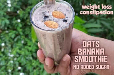 VEGAN Oatmeal Smoothie for Weight Loss INDIAN Recipe| Oats REMEDY for CONSTIPATION  (NO ADDED SUGAR)