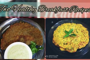 Two healthy breakfast recipes/Healthy Ragi Dosa/Amaranthus leaves besan Cheela/Thotakura Attu