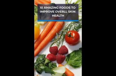 10 Amazing Foods To Improve Overall Skin Health