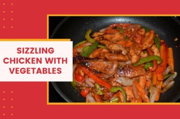 Sizzling Chicken with Vegetables | Easy | Delicious and Healthy Dinner Recipes