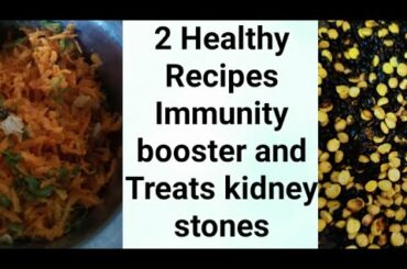 2 Healthy Recipes Carrot is for Eyes and Immunity Booster Uluvalu is good for Treats kidney Stones