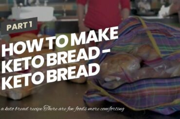 How To Make Keto Bread - Keto Bread Recipes a keto bread recipeHow To Make Keto Bread - The Bes...