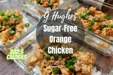 Healthy Orange Chicken Meal Prep recipe G Hughes Sugar Free Orange Ginger