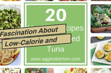 Fascination About Low-Calorie and Low-Fat Tuna Wrap Recipe - Verywell Fit