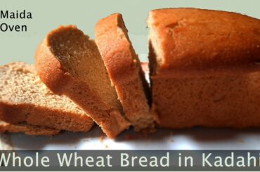 Whole Wheat Bread in Kadahi | Healthy Brown Bread without Oven