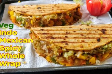 Spicy Indo Mexican Wholewheat Wrap |Less Oil | Healthy Dinner Recipe | No Oven | Leftover Chapati