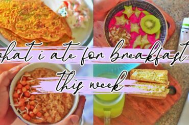 WHAT I ATE FOR BREAKFAST THIS WEEK | EASY HEALTHY RECIPES | MONDAY TO SUNDAY | MAITRAYEE HALDER