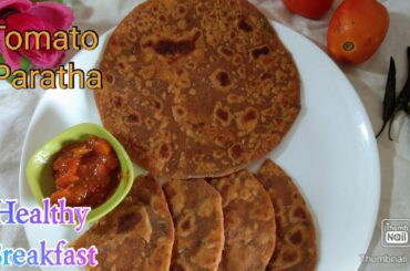 TOMATO PARATHA|Paratha Recipe| Instant Healthy Breakfast recipe|very soft & tasty Tamatar ki paratha