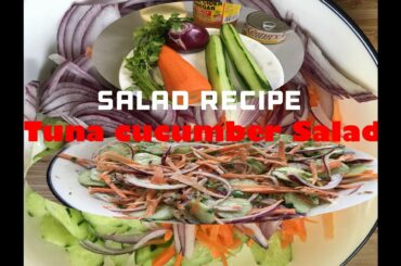 TUNA CUCUMBER SALAD/A HEALTHY AND SIMPLE SALAD RECIPE