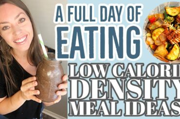 FULL DAY OF EATING | LOW CALORIE DENSITY MEAL IDEAS | WHOLE FOOD PLANT BASED VEGAN WEIGHT LOSS