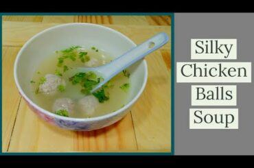 Silky Chicken Balls Clear Soup | Healthy Soup Recipe | The Cooking Queens 53