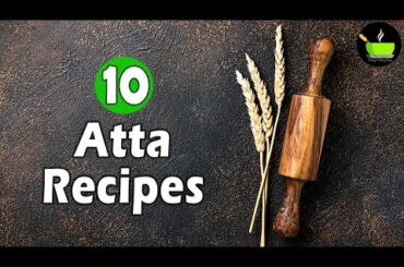 1 Cup Atta 10 Healthy Recipes | Whole Wheat Snacks | Atta Recipes | Wheat Flour Recipes