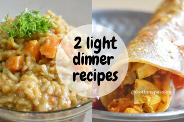 Light Dinner Recipes | Healthy and Easy Dinner Recipes | Indian Dinner Recipes|Quick Dinner Recipes