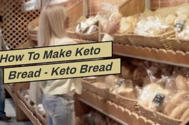 How To Make Keto Bread - Keto Bread Recipes keto breads and bagelsHow To Make Keto Bread - How...