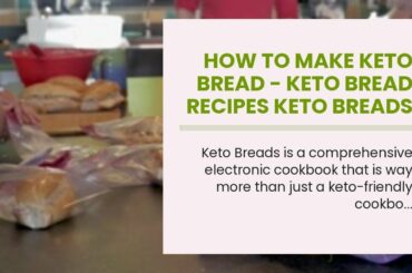 How To Make Keto Bread - Keto Bread Recipes keto breads bookHow To Make Keto Bread - The Best E...