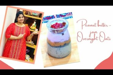 Peanut butter - Jam overnight Oats || Easy,healthy & yummy weight loss recipe || by Mee inti pilla