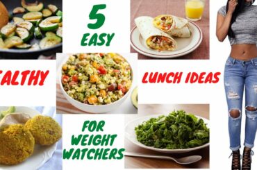 5 Easy Healthy Lunch Ideas For Weight Watchers