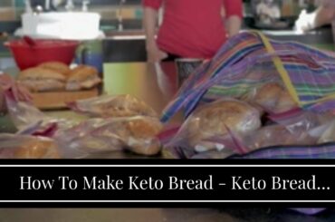 How To Make Keto Bread - Keto Bread Recipes keto breads and bagelsHow To Make Keto Bread - The...
