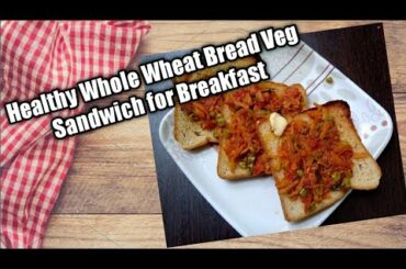 #Healthy Whole Wheat Bread Veg Sandwich#Breakfast recipe#bread sandwich