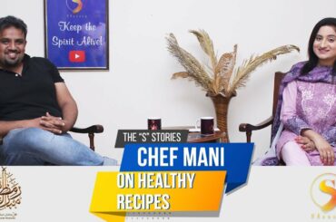 CHEF MANI ON HEALTHY RECIPES | LETTUCE WRAPS | EP 66 | The "S" Stories by Sophiya Anjam