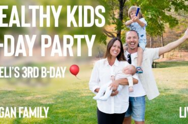 HEALTHY KIDS BIRTHDAY PARTY SNACK IDEAS // Vegan Baby Boy and His 3rd Birthday - Live