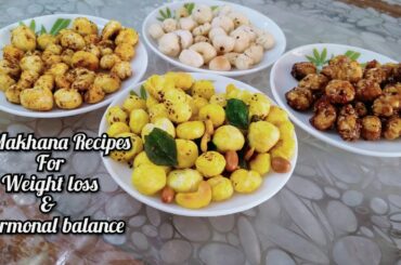 4 MAKHANA SNACKS RECIPE | HEALTHY SNACKS FOR WEIGHT LOSS | jhatpat Healthy snacks recipe