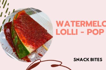 Watermelon POP - Lollipop | Perfect Healthy Snack | Quick Recipe | Snack Bites