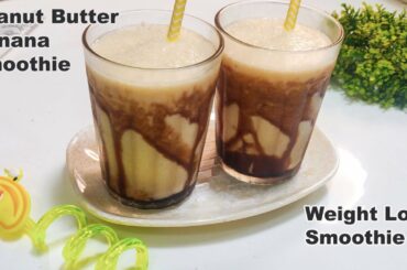 Healthy Peanut Butter Banana Smoothie | Weight Loss Smoothie Recipe | Low Calorie Smoothie |DaalPani