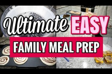 ULTIMATE QUICK AND EASY FAMILY MEAL PREP | HEALTHY FOOD PREP IDEAS | LivingThatMamaLife