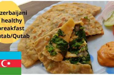 Healthy Breakfast Idea| Kutab/Qutab Azerbaijani Breakfast Recipe|Cheese Palak Paratha|