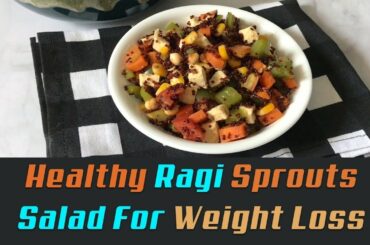 Healthy Ragi Sprouts Veggie Salad For Weight Loss | How To make Ragi /Nachini / Finger millet Recipe